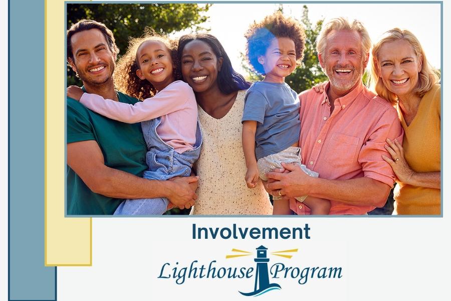 Four adults and two children smiling with the blue and yellow Lighthouse Program logo and blue text reading, Involvement, below. 